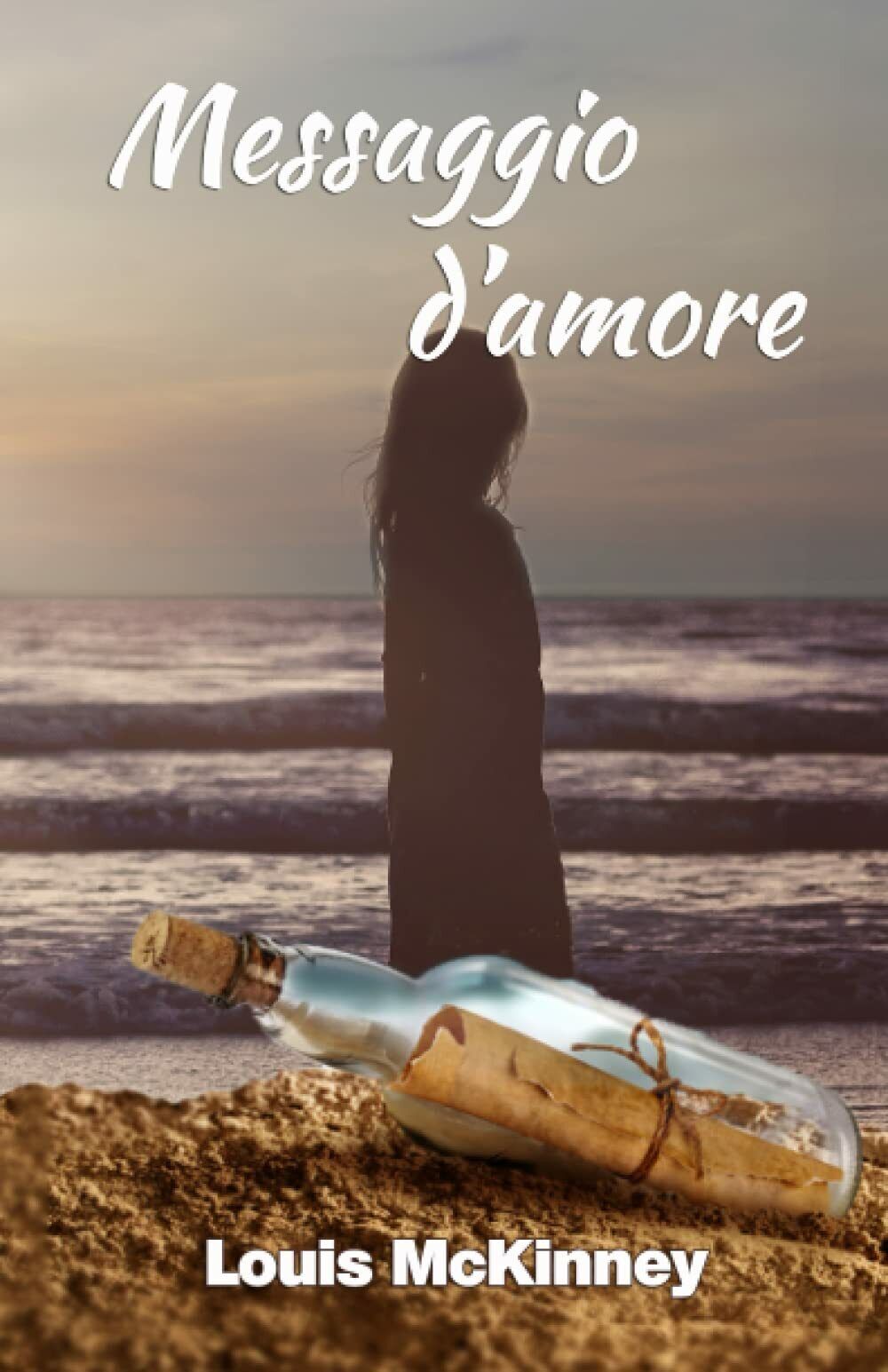 Messaggio d?Amore di Louis Mckinney, 2022, Indipendently Published