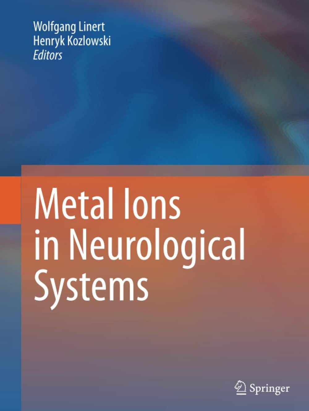 Metal Ions in Neurological Systems - Wolfgang Linert - Springer, …