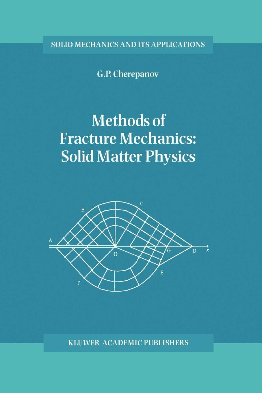 Methods of Fracture Mechanics - G. P. Cherepanov - Springer, …