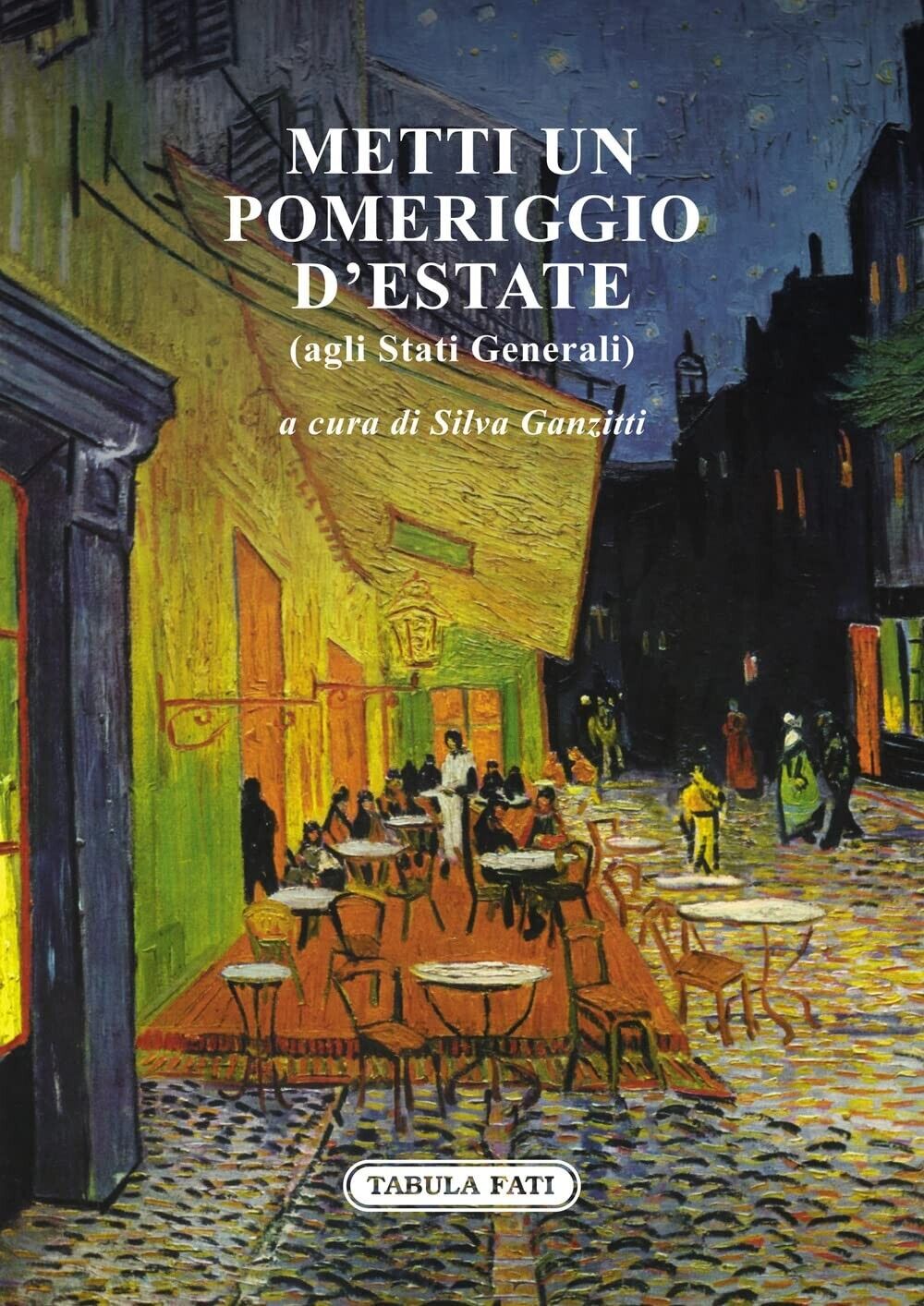 Metti un pomeriggio d?estate (agli Stati Generali) di Silva Ganzitti, …