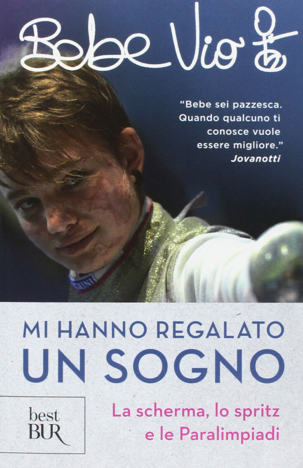 Mi hanno regalato un sogno - Bebe Vio - Rizzoli, …