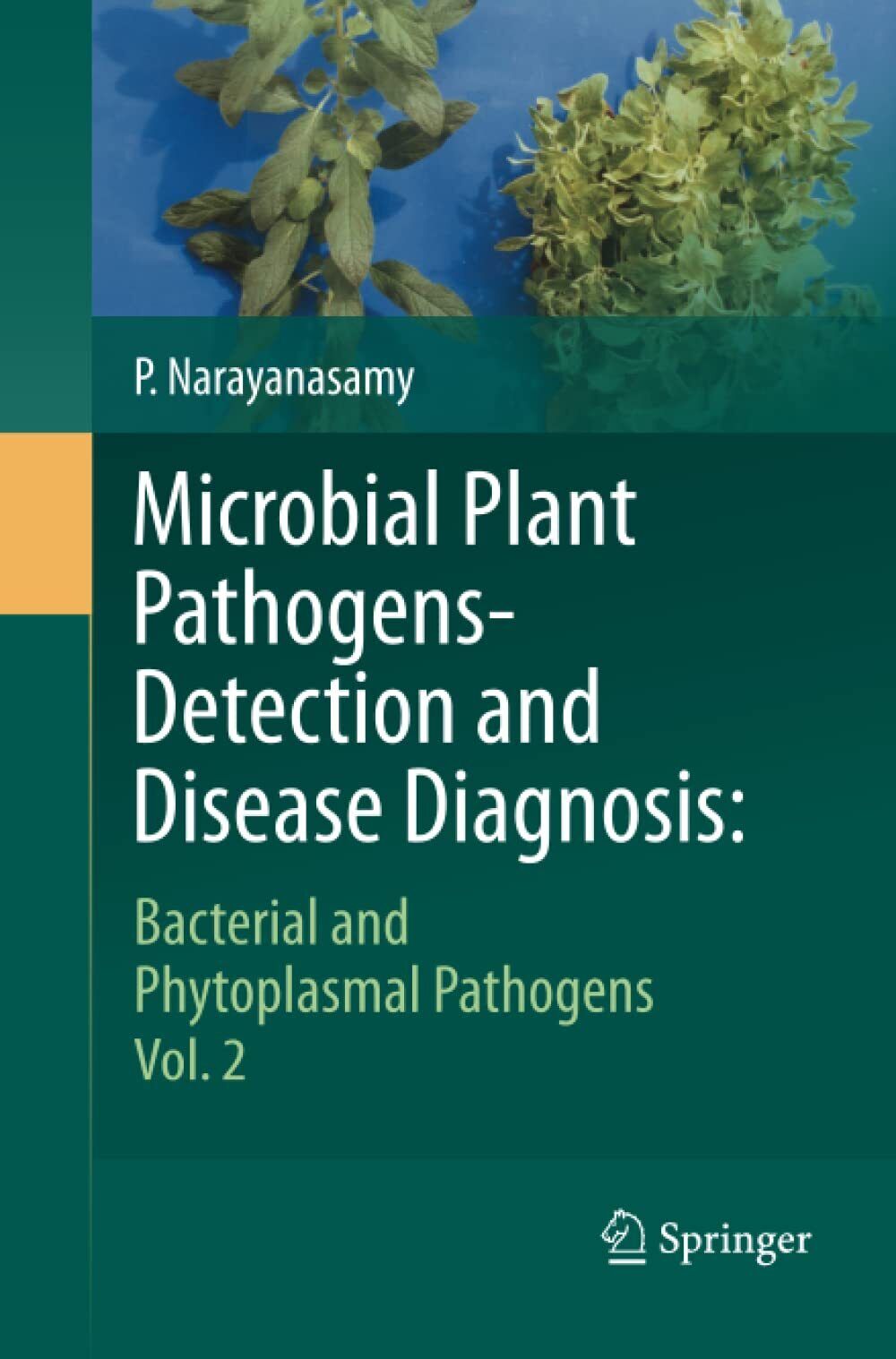 Microbial Plant Pathogens-Detection and Disease Diagnosis - Springer, 2014