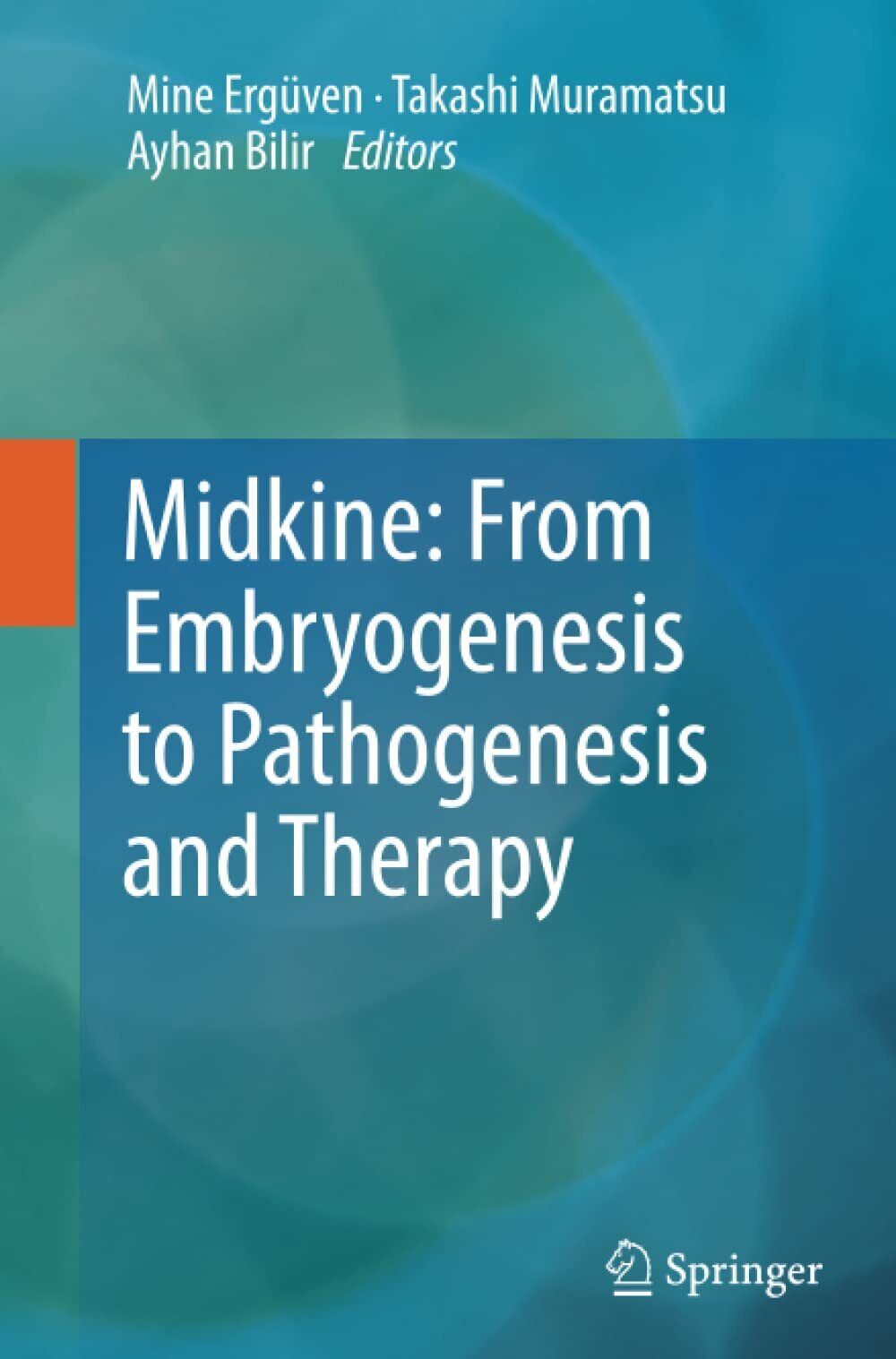 Midkine: From Embryogenesis to Pathogenesis and Therapy - Mine Ergüven …