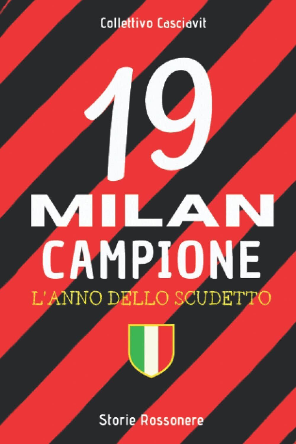 Milan Campione - L'anno dello scudetto - Collettivo Casciavit - …