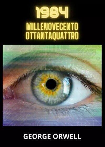 Millenovecentottantaquattro di George Orwell, 2023, Youcanprint