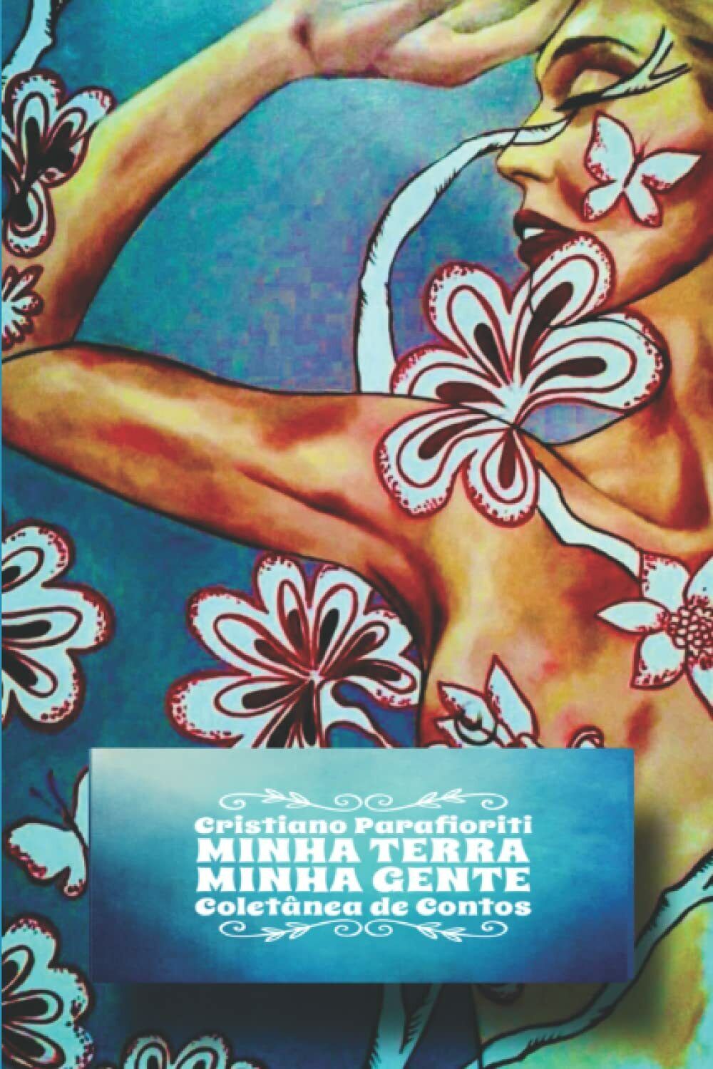 MINHA TERRA MINHA GENTE di Cristiano Parafioriti, 2021, Indipendently Publishe