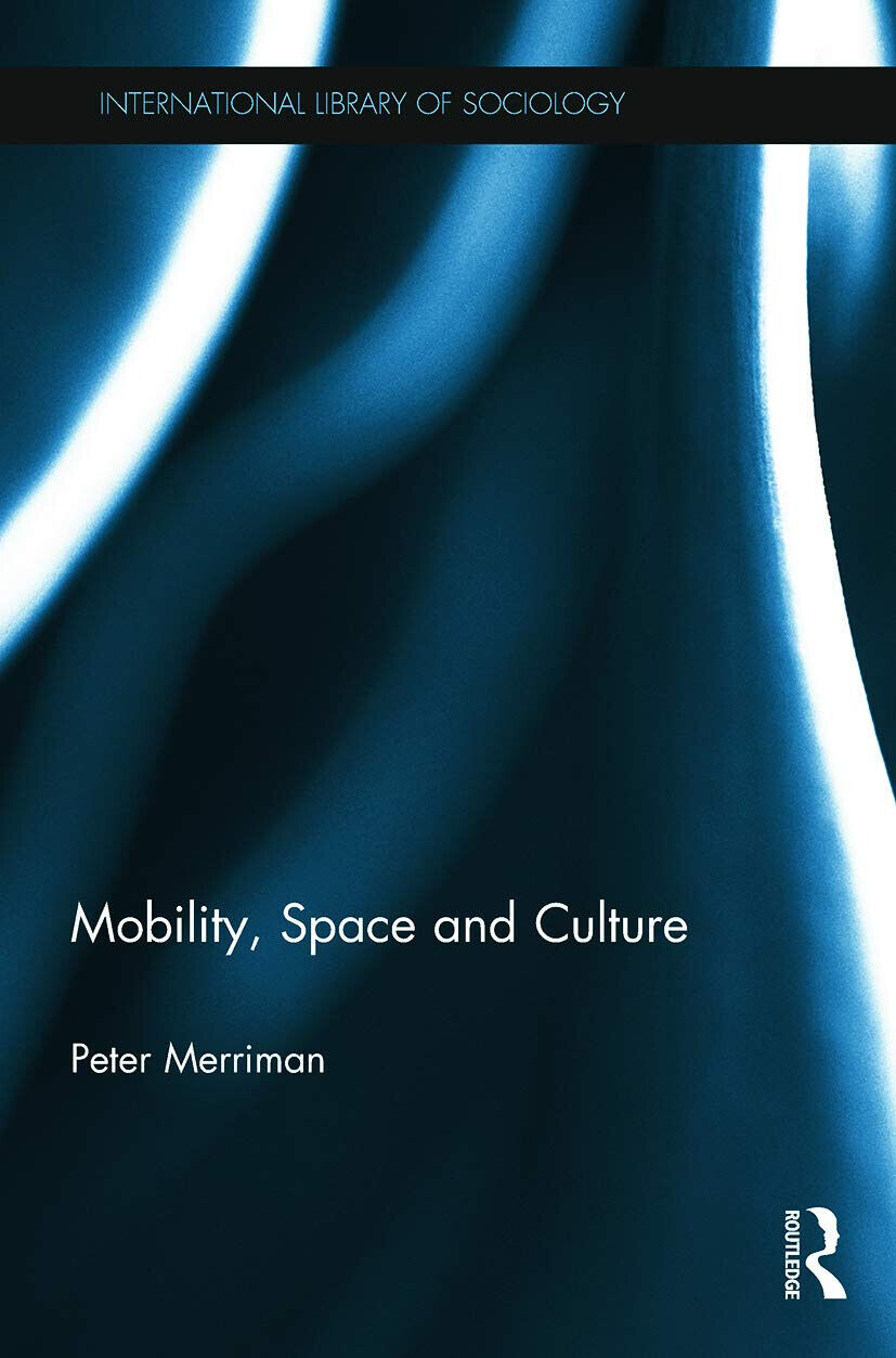 Mobility, Space and Culture - Peter - Routledge, 2013
