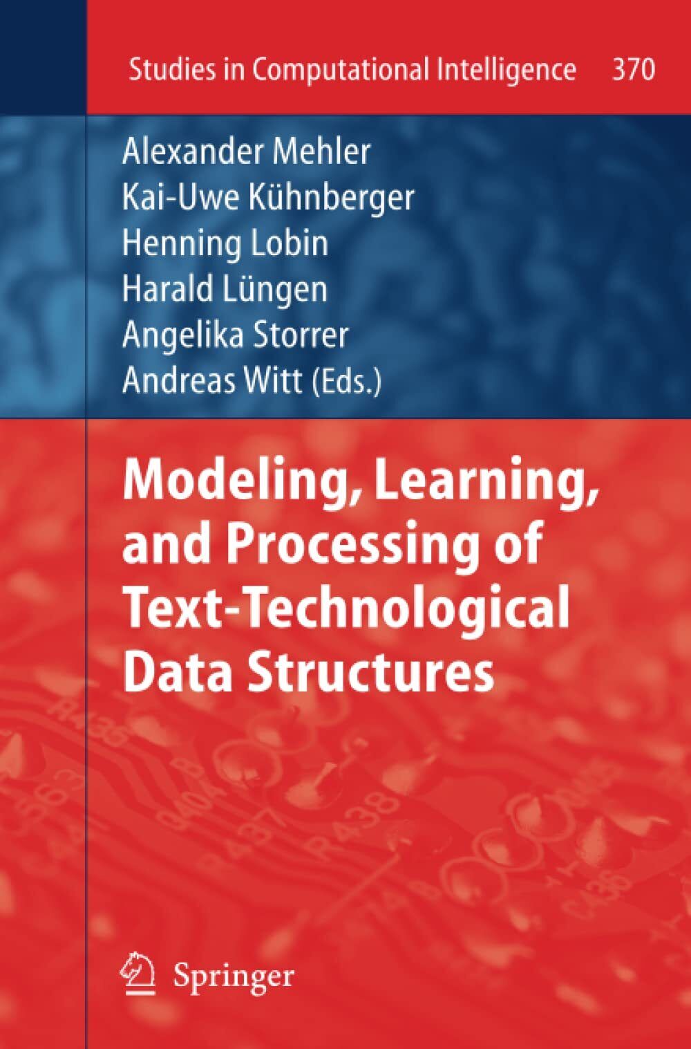 Modeling, Learning, and Processing of Text-Technological Data Structures - 2013