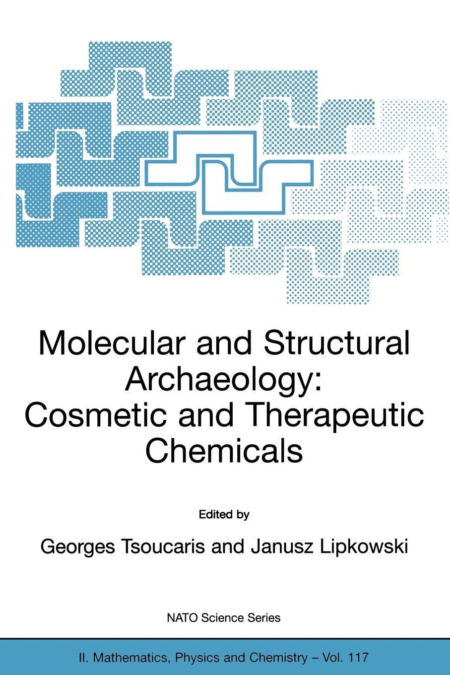 Molecular and Structural Archaeology: Cosmetic and Therapeutic Chemicals - 2008