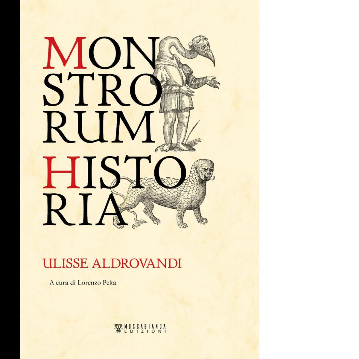 Monstrorum historia. Ediz. illustrata di Ulisse Aldrovandi - Moscabianca,2022