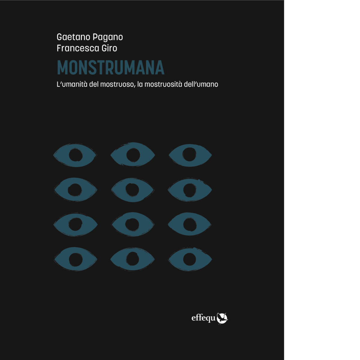MONSTRUMANA di Giro Francesca; Pagano Gaetano - Effequ, 2022