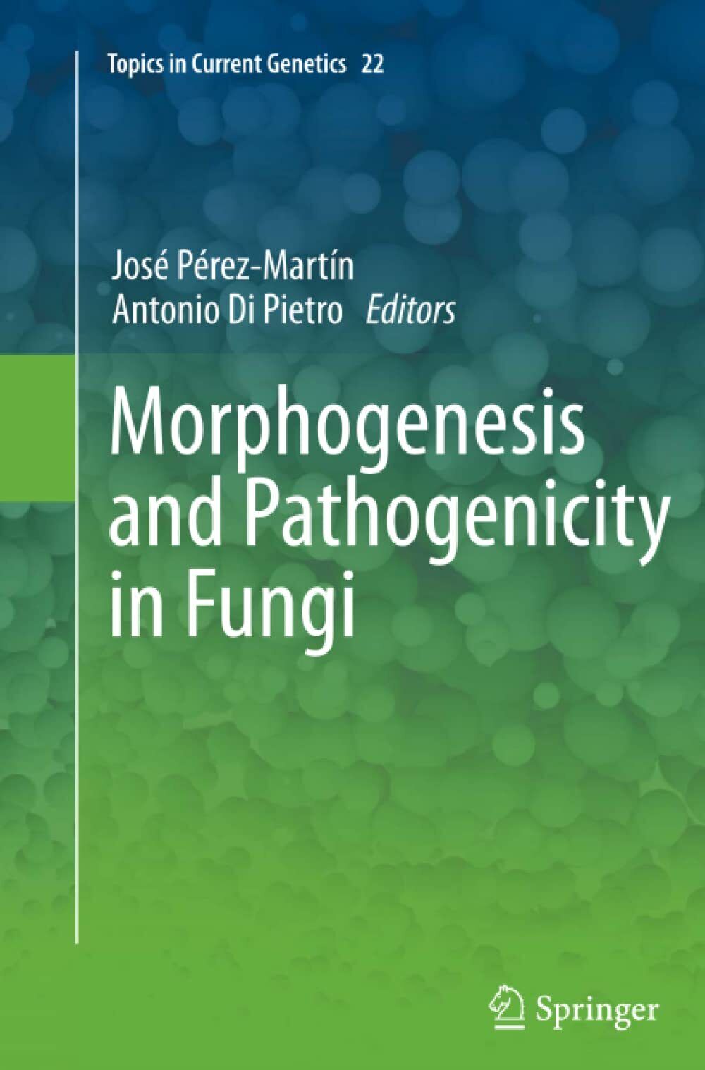 Morphogenesis and Pathogenicity in Fungi - José Pérez Martín - …