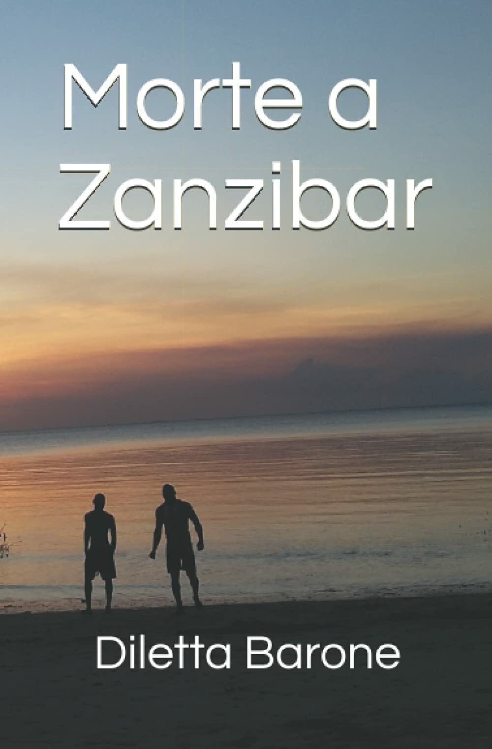 Morte a Zanzibar di Diletta Barone, 2018, Indipendently Published