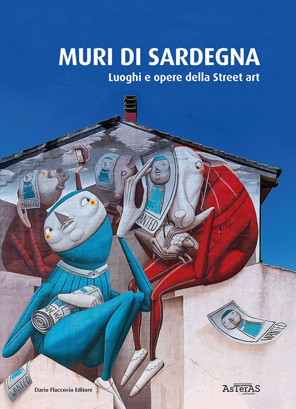 Muri di Sardegna. Luoghi e opere della street art -Asteras …