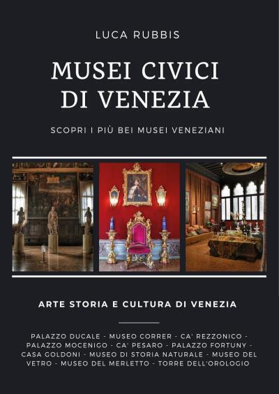 Musei Civici di Venezia di Luca Rubbis, 2022, Youcanprint