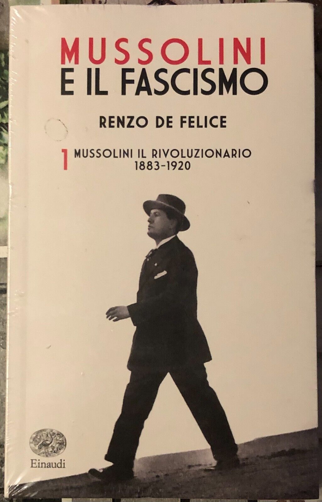 Mussolini e il Fascismo Vol. 1 - Mussolini il rivoluzionario …