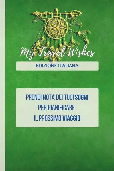 My Travel Wishes. Prendi nota dei tuoi desideri di viaggio! …