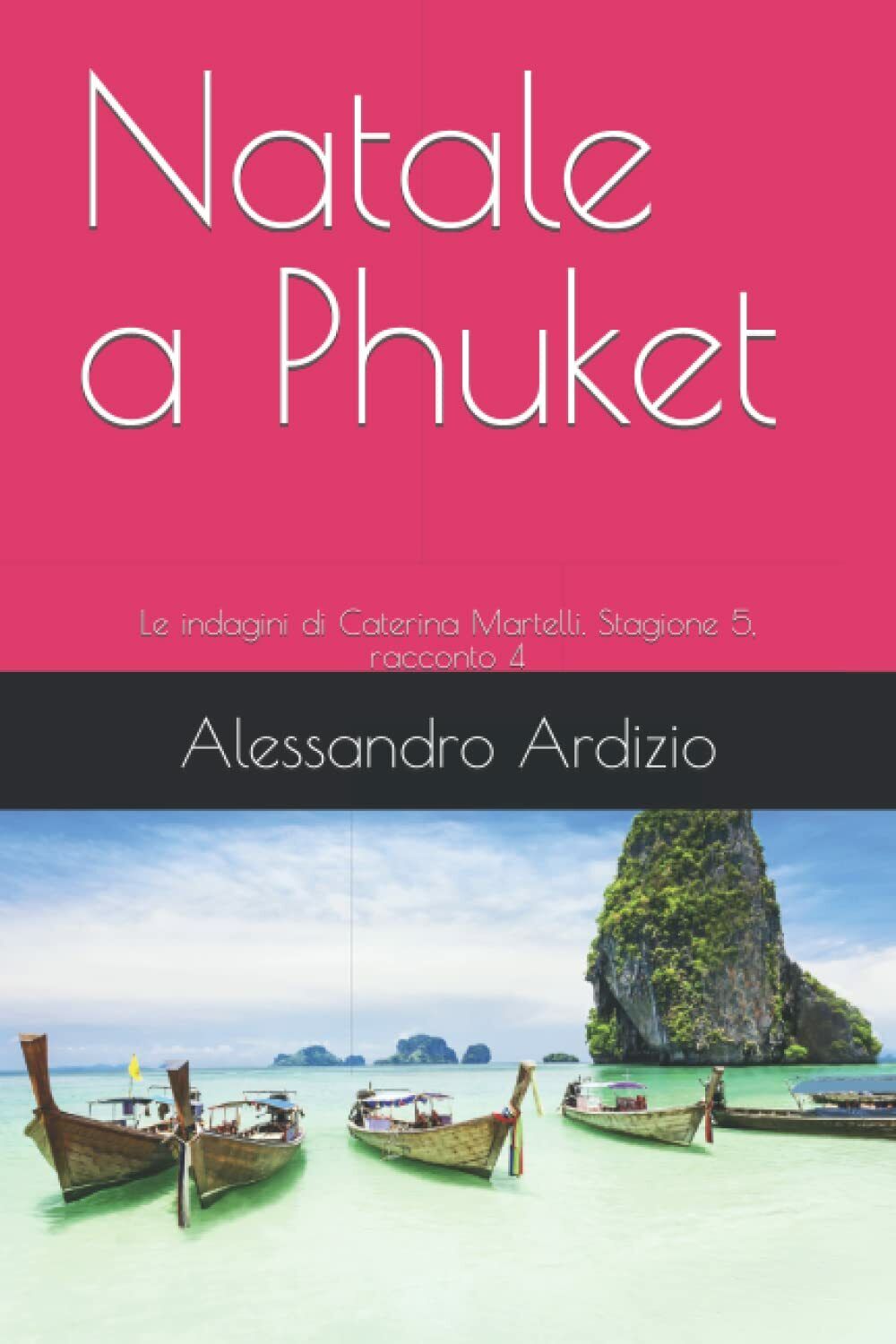 Natale a Phuket: Le indagini di Caterina Martelli. Stagione 5, …