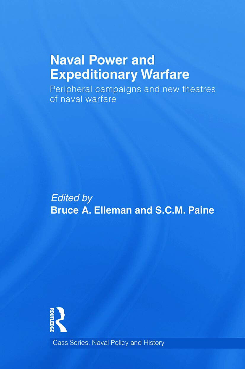 Naval Power and Expeditionary Wars - Bruce A. Elleman - …
