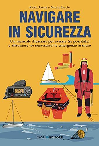 Navigare in sicurezza - Paolo Aziani, Nicola Sacchi - Casti, …