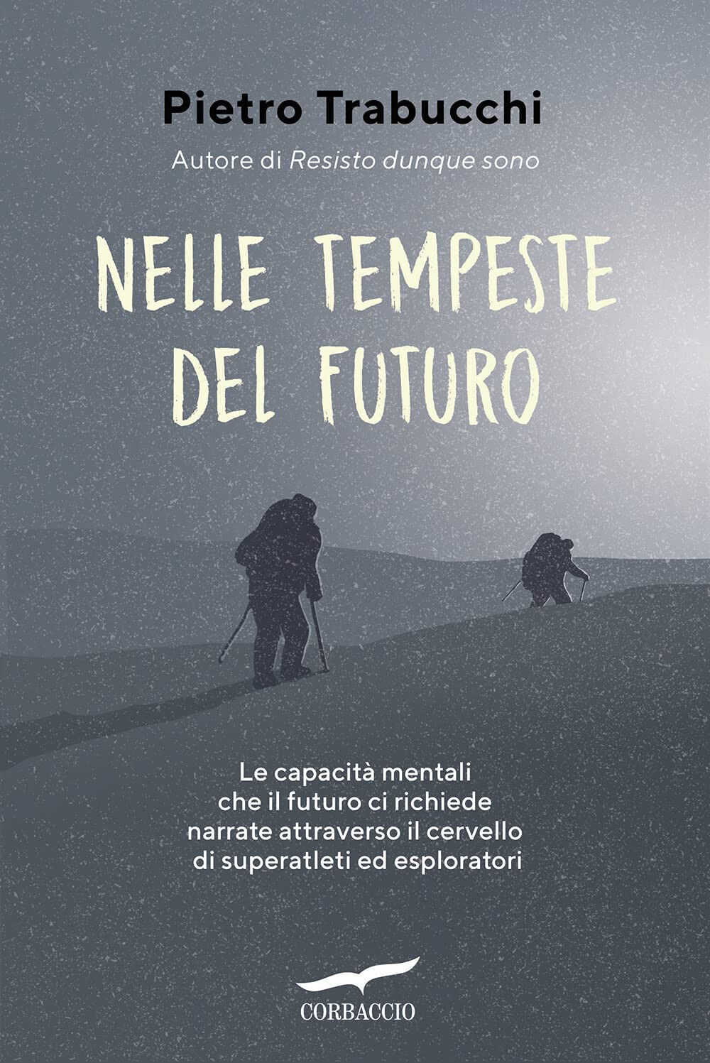 Nelle tempeste del futuro - Pietro Trabucchi - Corbaccio, 2021
