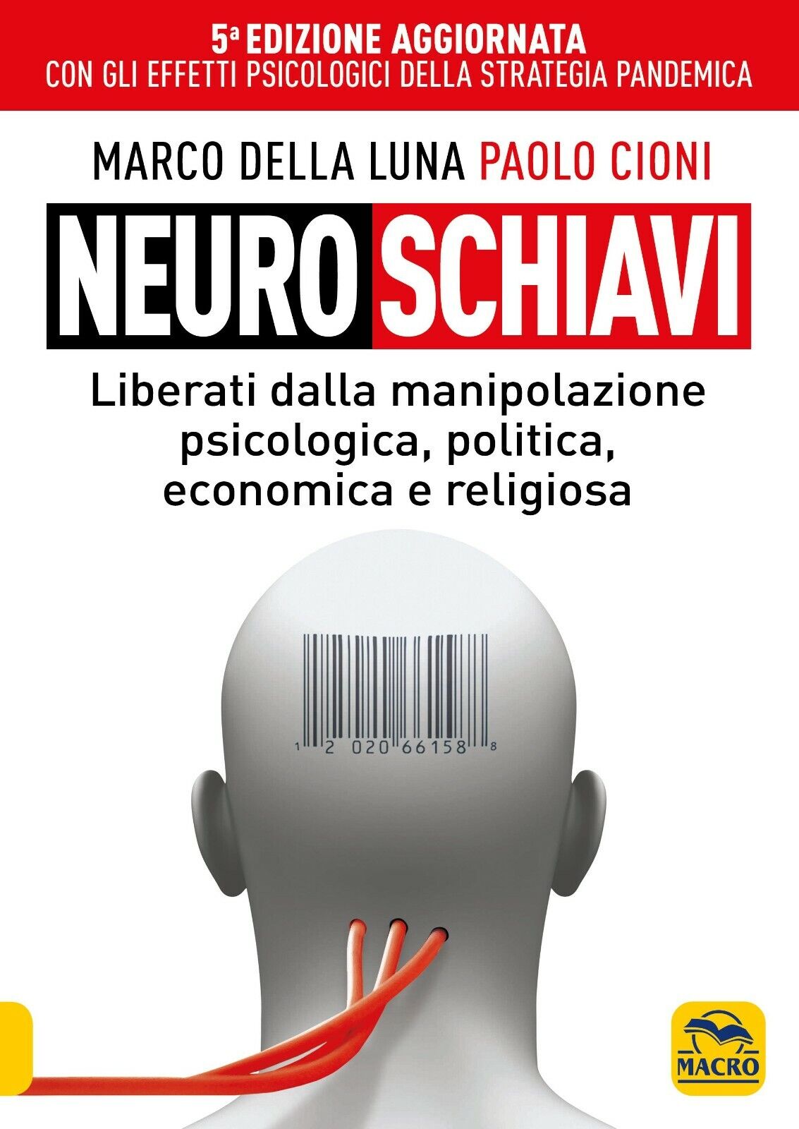 Neuroschiavi di Marco Della Luna, Paolo Cioni, 2021, Macro Edizioni