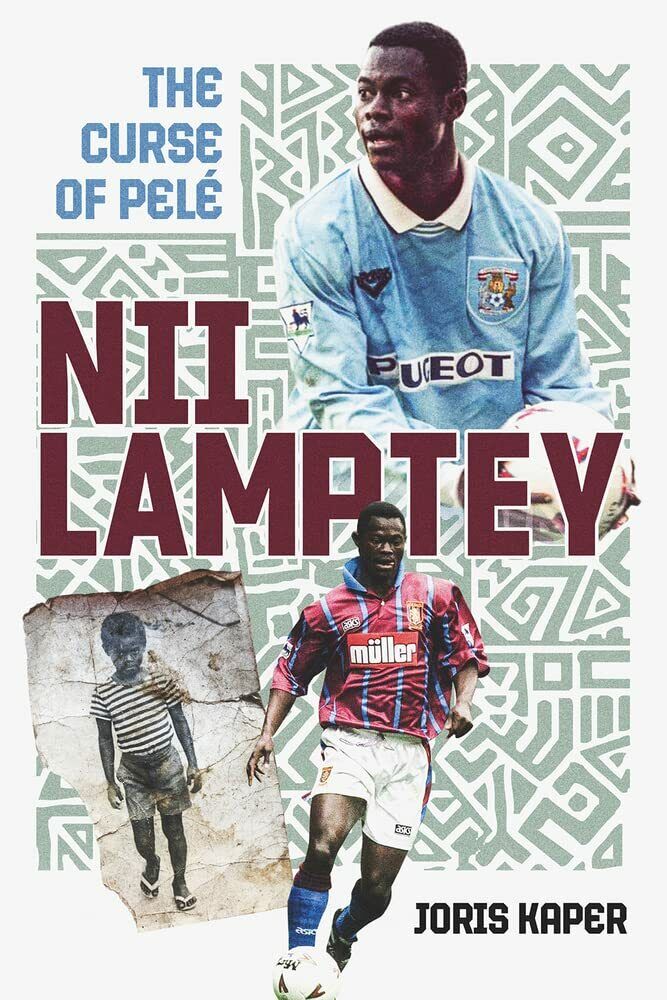 Nii Lamptey: The Curse of Pelé - Joris Kaper - …