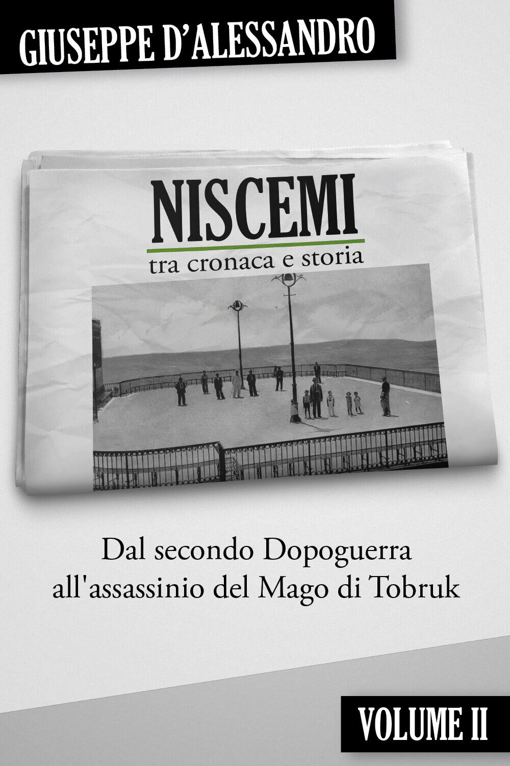 Niscemi tra cronaca e storia Vol. II di Giuseppe D?Alessandro, …