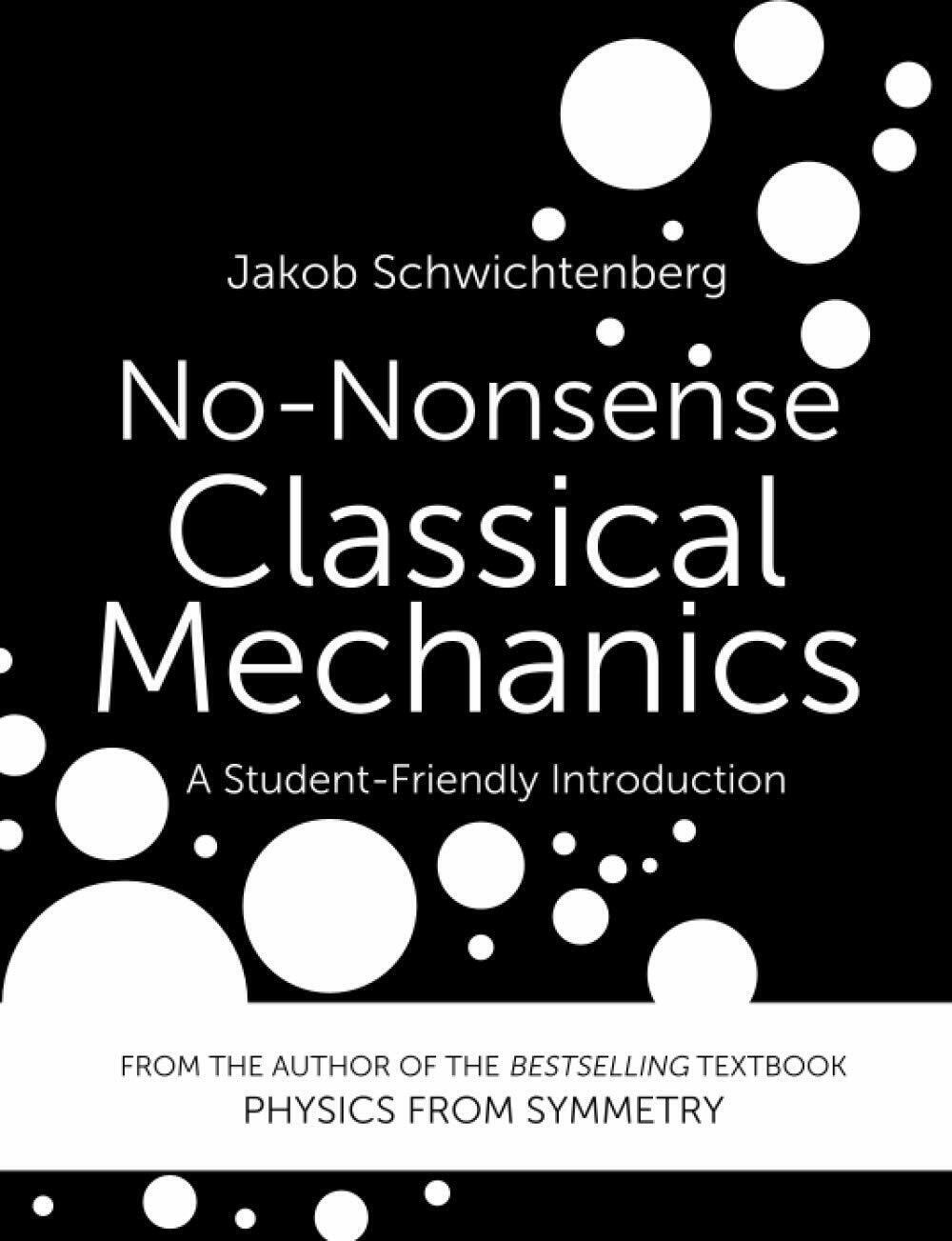 No-Nonsense Classical Mechanics A Student-Friendly Introduction di Jakob Schwich