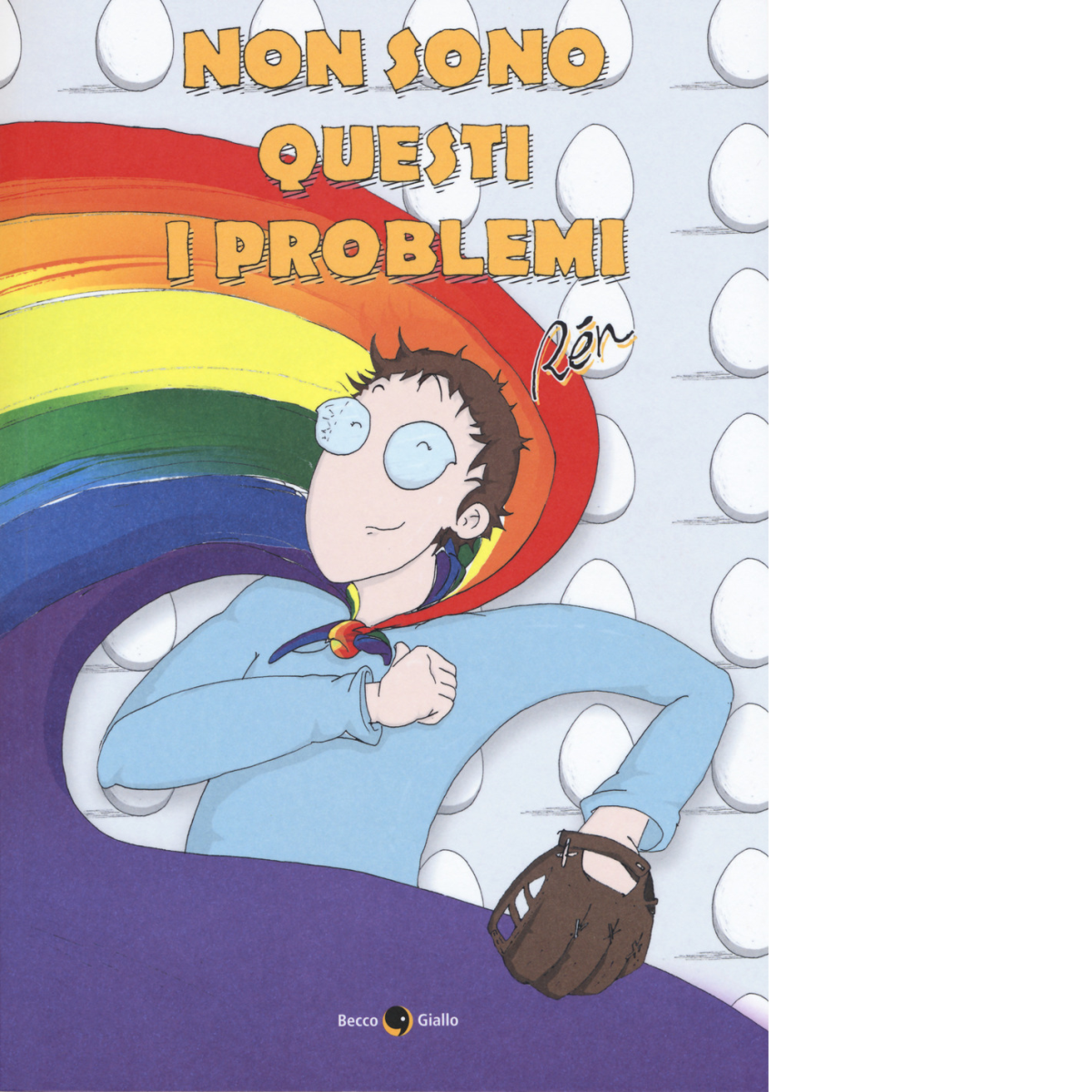 Non sono questi i problemi di Rén, 2019, Becco Giallo