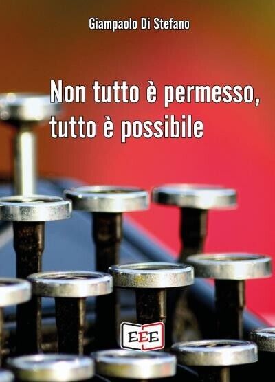 Non tutto è permesso, tutto è possibile di Giampaolo Di …