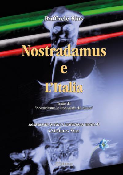 Nostradamus e l?Italia di Raffaele Sias, Cristiano Sias, 2022, Youcanprint