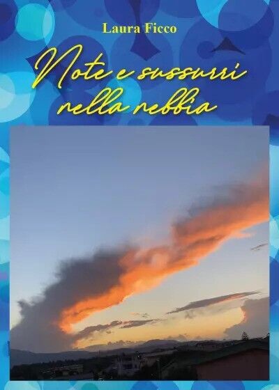 Note e sussurri nella nebbia di Laura Ficco, 2022, Youcanprint