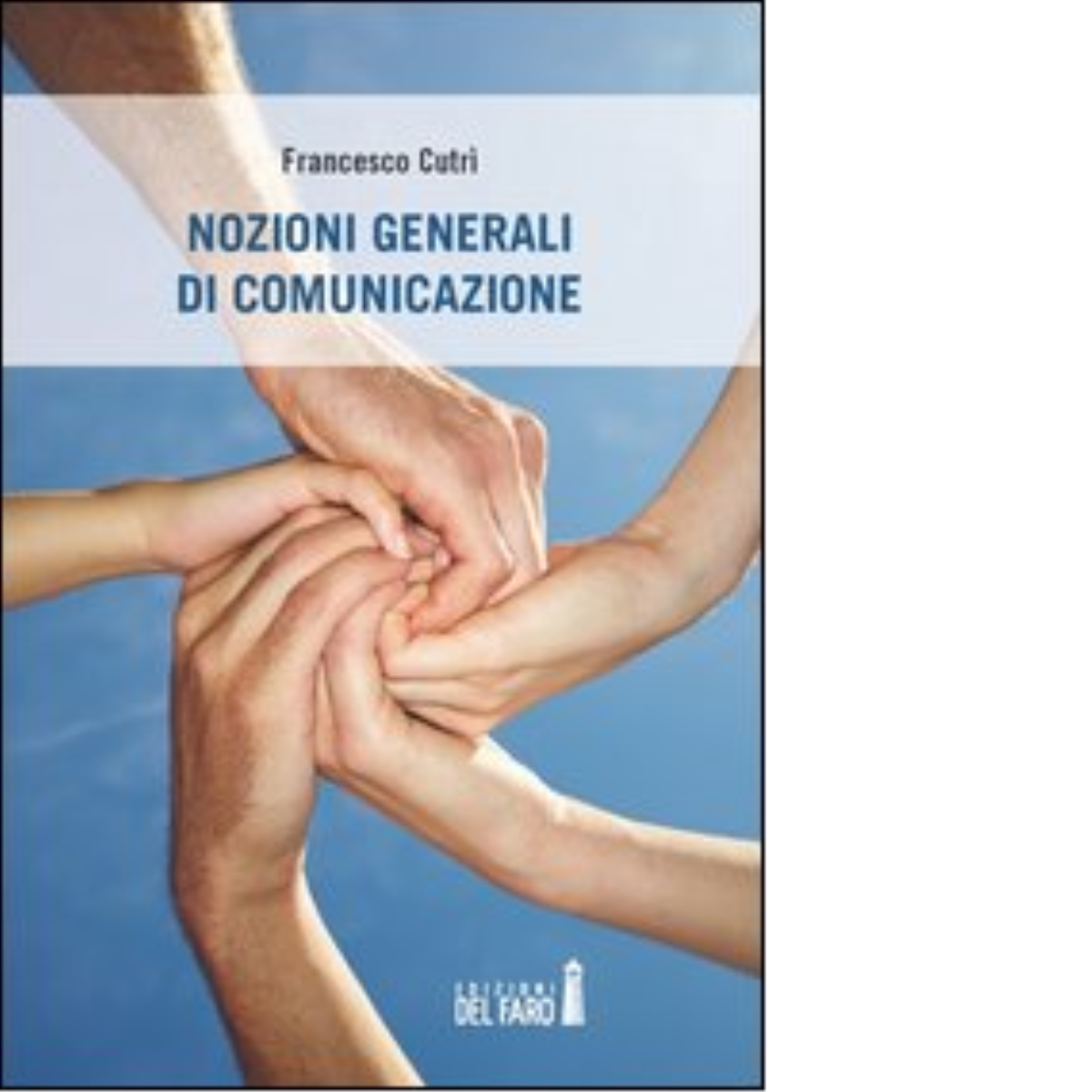 Nozioni generali di comunicazione di Cutrì Francesco - Del Faro, …