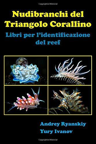 Nudibranchi del Triangolo corallino - Andrey Ryanskiy, 2019
