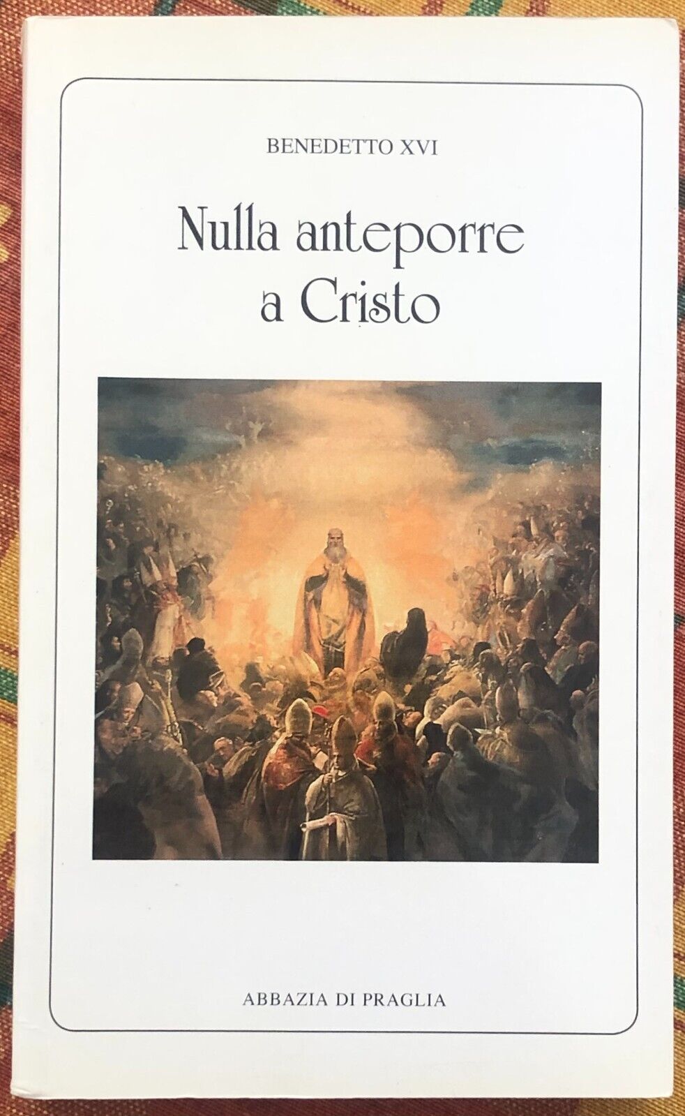 Nulla anteporre a Cristo di Benedetto XVI (joseph Ratzinger), 2014, …