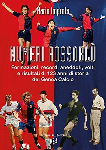 Numeri rossoblù - Mario Improta - Frilli, 2017