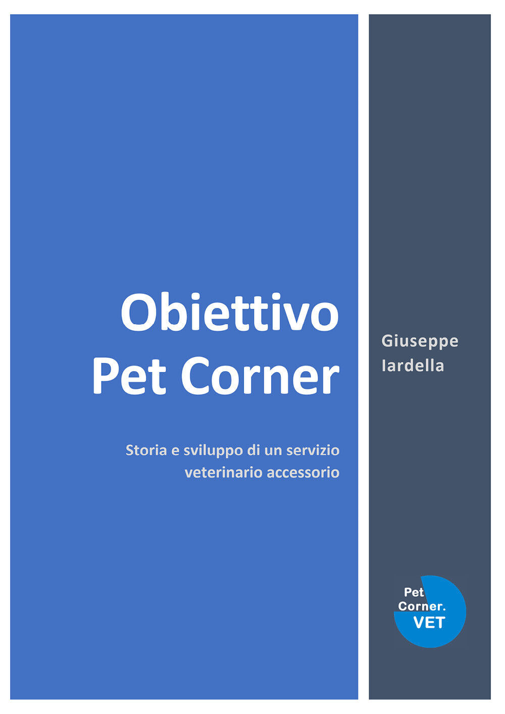 Obiettivo Pet Corner di Giuseppe Iardella, 2021, Youcanprint