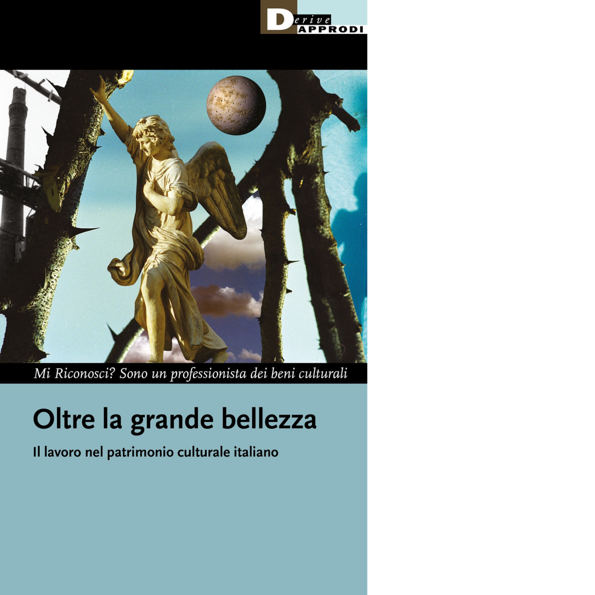 Oltre la grande bellezza. Il lavoro nel patrimonio culturale italiano