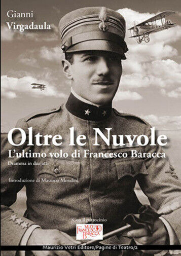 Oltre le nuvole. L?ultimo volo di Francesco Baracca di Gianni …