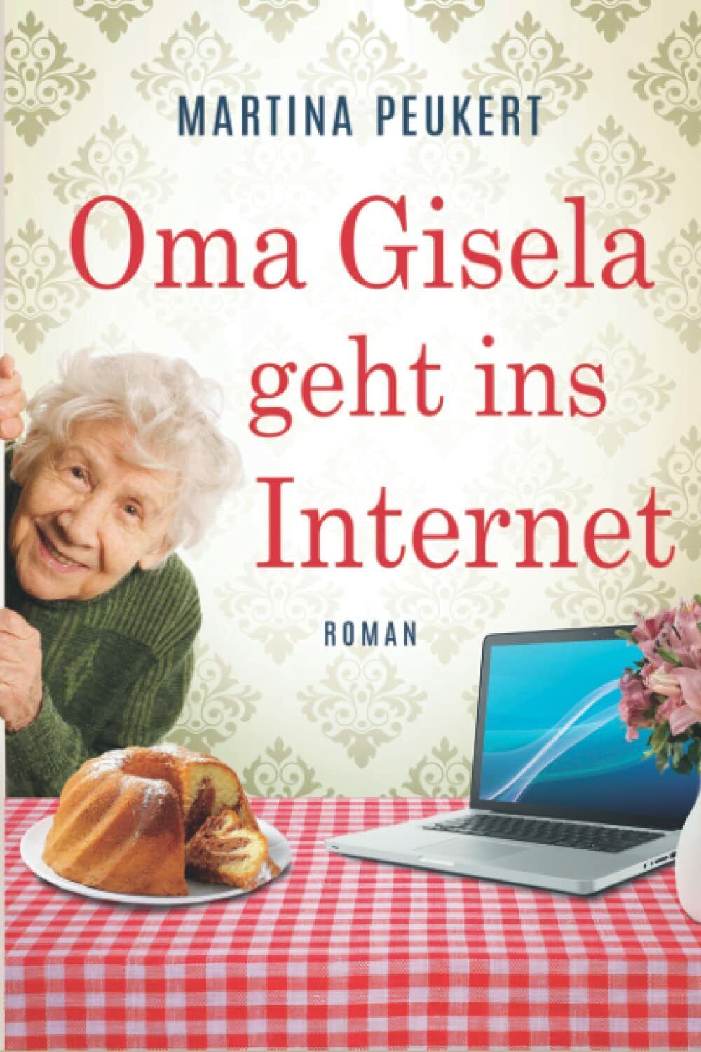 Oma Gisela geht ins Internet di Martina Peukert, 2021, Indipendently …
