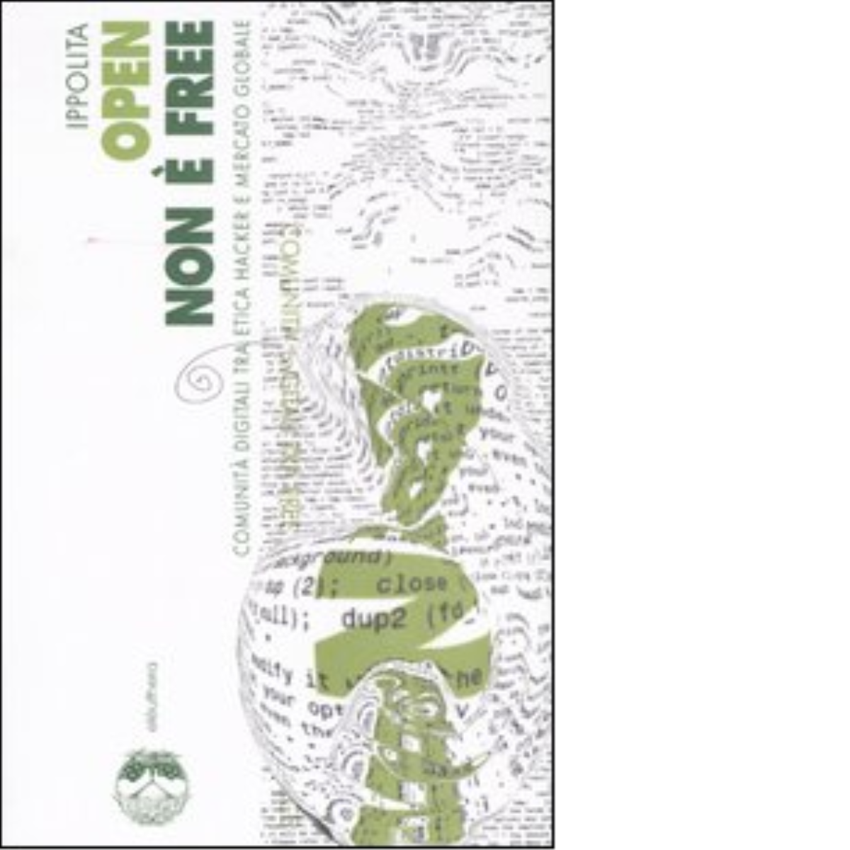 Open non è free di Ippolita - Elèuthera, 2005