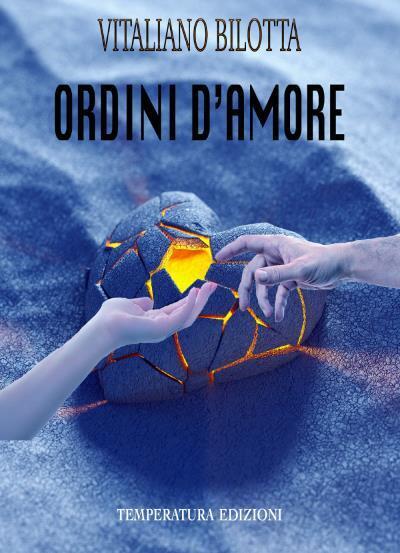 Ordini d?amore di Vitaliano Bilotta, 2022, Temperatura Edizioni