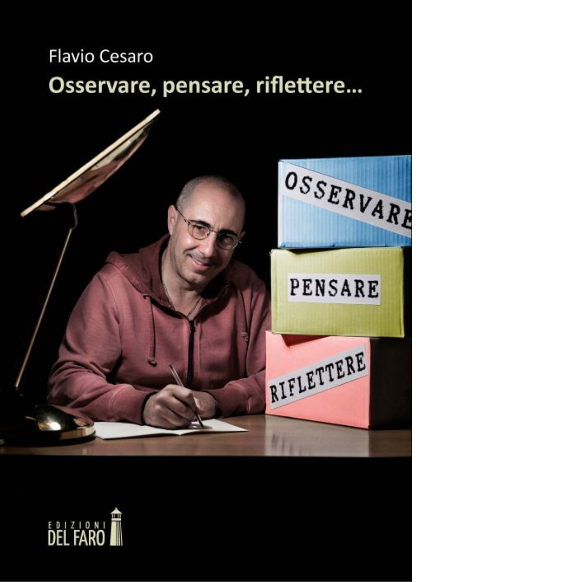 Osservare, pensare, riflettere. di Cesaro Flavio - Del Faro, 2022