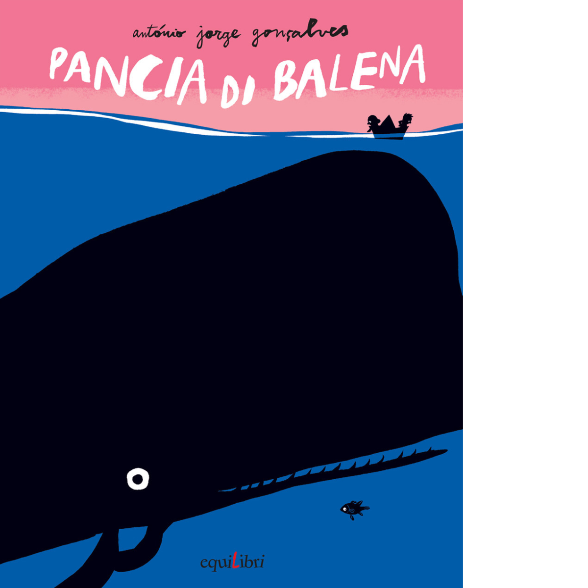 PANCIA DI BALENA. EDIZ. ILLUSTRATA di Gonçalves António Jorge - …