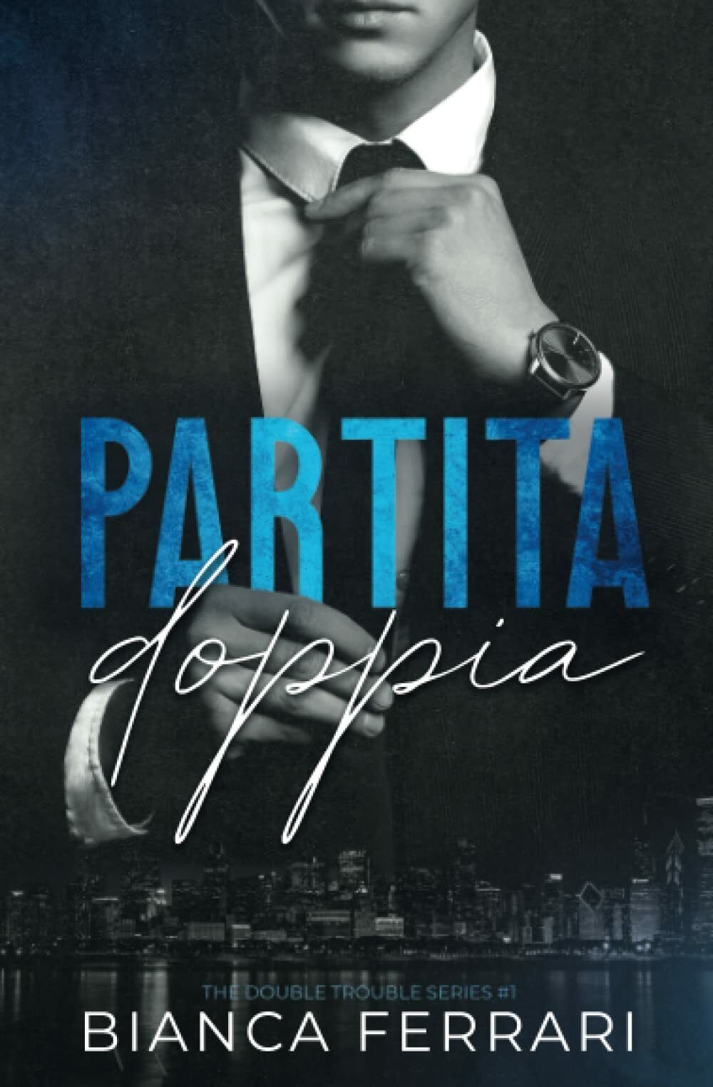 Partita doppia. Double trouble series (Vol. 1) di Bianca Ferrari, …