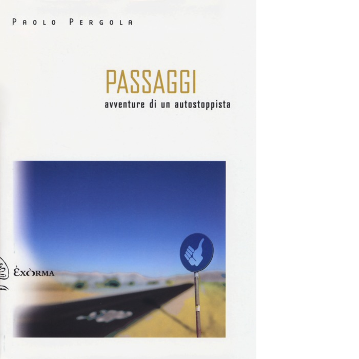 Passaggi di Paolo Pergola - Exòrma editore, 2013