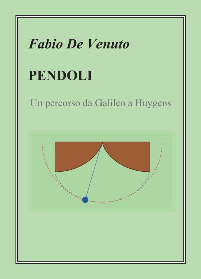 Pendoli. Un percorso da Galileo a Huygens di Fabio De …