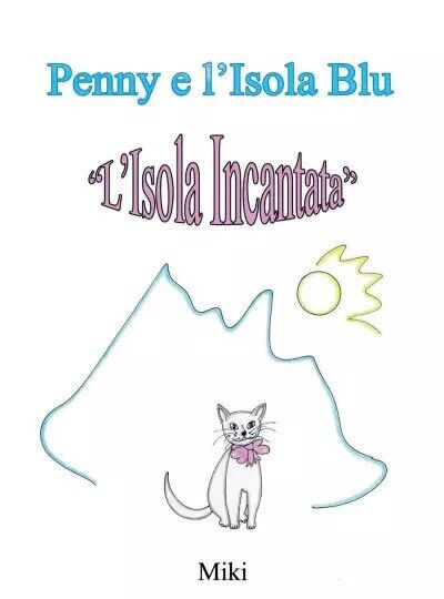 Penny e l?Isola Blu - L?Isola Incantata di Miki , …