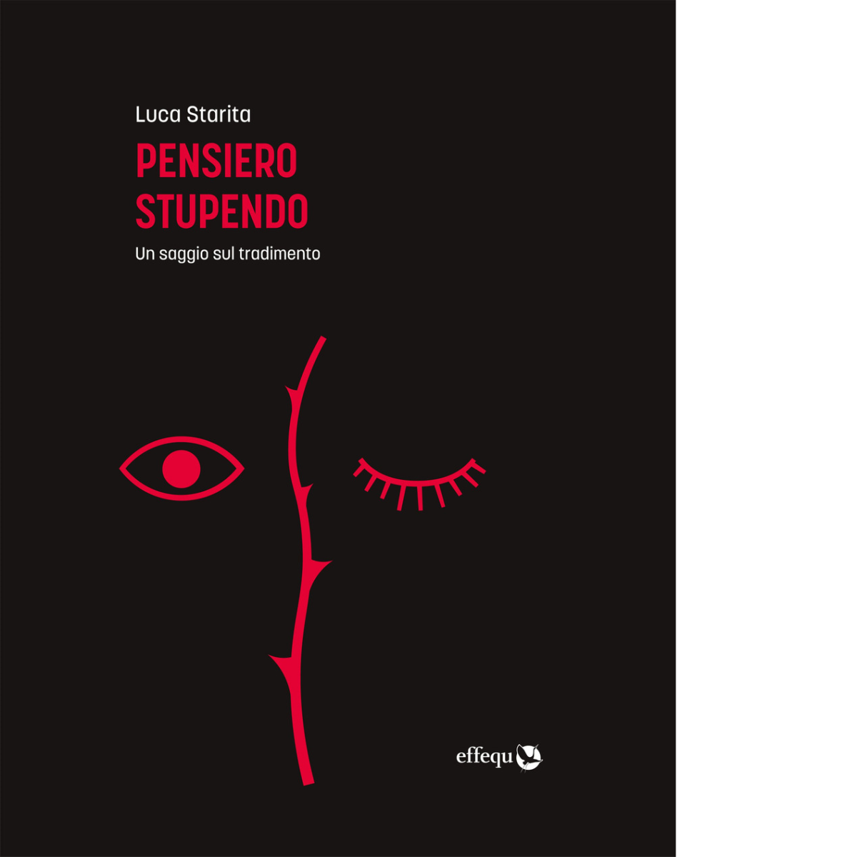 PENSIERO STUPENDO di Starita Luca - Effequ, 2023